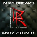 Andy Ztoned - In My Dreams (Extended)