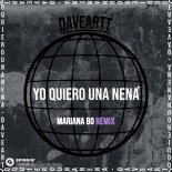 Daveartt - Yo Quiero Una Nena (Mariana BO Extended Remix)