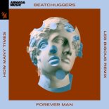 Beatchuggers - Forever Man (How Many Times) (Les Bisous Extended Remix)