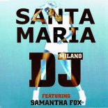 DJ Milano Feat. Samantha Fox - Santa Maria (Original Version)
