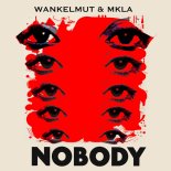 Wankelmut & MKLA - Nobody (Extended)
