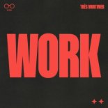 Très Mortimer - WORK (Extended Mix)