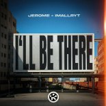 Jerome & Imallryt - I'll Be There