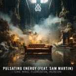 Like Mike, Florentin, HEREON, Feat. Sam Martin - Pulsating Energy (Extended Mix)