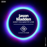 Jason Madden - Don't You Want My Love (Clubmix)
