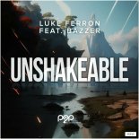 Luke Ferron Feat. Bazzer - Unshakeable