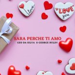 Geo Da Silva & George Buldy - Sara Perche Ti Amo (Extended mix)
