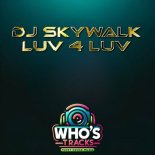 DJ Skywalk - Luv 4 Luv (Extended Mix)