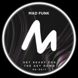 Mad Funk - Get Ready for the Get Down (Re-Edit)