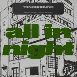 TKnoGround - All In Night (Original Mix)