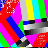 Rawfox - In Da Club (Extended Mix)