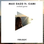 Max Oazo feat. CAMI - Wicked Game