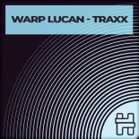 Warp Lucan - Traxx (Extended Mix)
