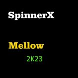 SpinnerX - Mellow 2K23 (Extended Mix)