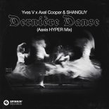 Yves V Feat. Axel Cooper & Shanguy - Dernière Danse (Aaxis HYPER Mix)