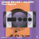 Adam Beyer, Raxon - The Signal (Day Mix)