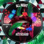 AESTASIADO - All Night (Original Mix)