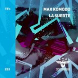 Max Komodo - La Suerte (Extended Mix)