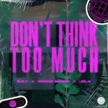 B.R.T & Robbie Rosen Feat. Jela - Don't Think Too Much