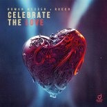 Roman Messer & Rocco - Celebrate the Love (Original Mix)