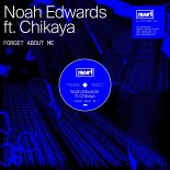 Noah Edwards Feat. Chikaya - Forget About Me
