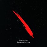 Degeneration - Better Off Alone (DJ Global Byte Mix)