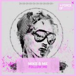 Mike & Me - Follow Me (Club Mix)