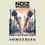 NoizBasses - Something (Extended Mix)