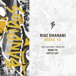 Riaz Dhanani - Gotta Say (Extended Mix)