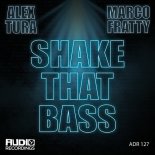 Marco Fratty, Alex Tura - Shake That Bass (Extended Mix)