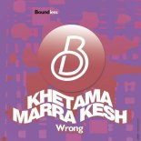 Khetama, Marra Kesh - Wrong (Khetamas Beach Vision Mix)