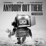Hardwell & Azteck Feat. Alex Hepburn - Anybody Out There (Radical Redemption Extended Remix)