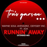 Wayne Soul Avengerz & Odyssey Inc. feat. Joa (UK) - Runnin Away (Extended Mix)