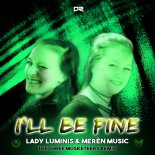 Lady Luminis, Merèn Music - I'll Be Fine (The Three Musketeers Extended Remix)