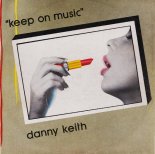 Danny Keith - Keep On Music (12 Vocal Version)