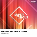 Jackers Revenge, Lissat - Bam Bam (Clubmix)