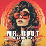 Mr. Root - Without You (Extended Mix)