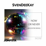 SvenDeeKay - Now or Never (Brooster Extended Remix)