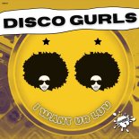 Disco Gurls - I Want Ur Luv (Extended Mix)