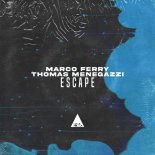 Marco Ferry, Thomas Menegazzi - Escape (Original Mix)