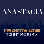 Anastacia - I'm Outta Love (Tommy Mc Extended Remix)