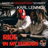 Markus 'Groove Man' Schmidt Feat. Karl Lennox - Ride in My Ferrari (Extended Mix)