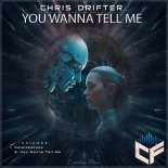 Chris Drifter - You Wanna Tell Me (Original Mix)