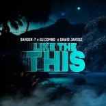 Sander-7 × DJ Combo × Dawid Jarosz - Like The This (Extended Mix)