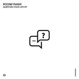 RooneyNasr - Question Your Life (Original Mix)