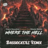 Djane HouseKat & Empyre One Feat. Master Blaster - Where the Hell (Basskickerz Remix)