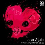 OVERHEAD CHAMPION & DJ T2Y - Love Again