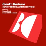 Blanka Barbara - Sunset Sinfonia (Danny Lloyd Remix)