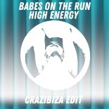 Babes on the Run - High Energy (Crazibiza Edit)