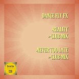 Dance Fly FX - Never Too Late (Club Mix)